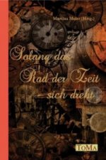 Solang das Rad der Zeit sich dreht