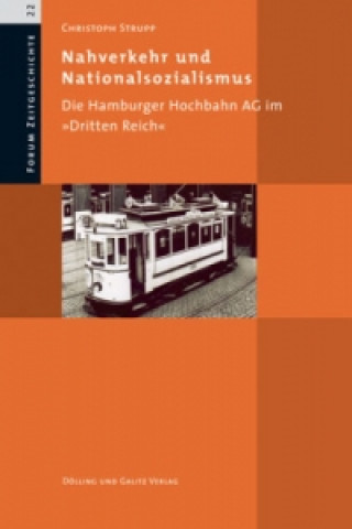 Nahverkehr und Nationalsozialismus. Die Hamburger Hochbahn AG im 