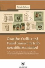 Oswaldus Crollius und Daniel Sennert im fruhneuzeitlichen Istanbul