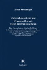 Unternehmenskrise und Organstrafbarkeit wegen Insolvenzstraftaten