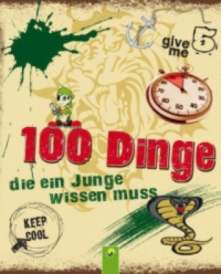 100 Dinge, die ein Junge wissen muss