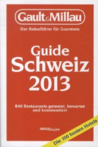 Gault&Millau Guide Schweiz 2013