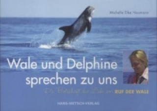 Wale und Delphine sprechen zu uns