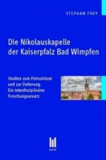 Die Nikolauskapelle der Kaiserpfalz Bad Wimpfen