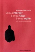 Sexualmörder, Sexualtäter, Sexualopfer