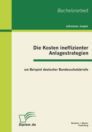 Kosten ineffizienter Anlagestrategien am Beispiel deutscher Bundesschatzbriefe