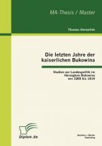 letzten Jahre der kaiserlichen Bukowina