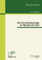 Fernsehreportage im Wandel der Zeit