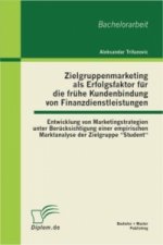 Zielgruppenmarketing ALS Erfolgsfaktor Fur Die Fr He Kundenbindung Von Finanzdienstleistungen