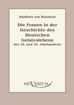 Frauen in der Geschichte des deutschen Geisteslebens des 18. und 19. Jahrhunderts