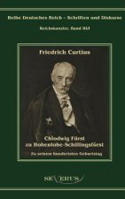 Chlodwig Furst zu Hohenlohe-Schillingsfurst. Zu seinem hundertsten Geburtstag