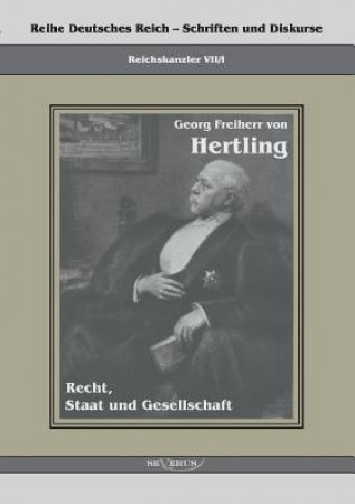 Georg Freiherr von Hertling - Recht, Staat und Gesellschaft