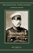 Otto Furst von Bismarck. Eine Biographie zu seinem einhundertsten Geburtstag