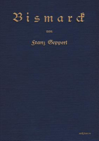 Bismarck. Eine Biographie