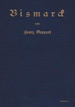 Bismarck. Eine Biographie