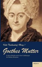Goethes Mutter