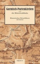 Garmisch-Partenkirchen und die Mittenwaldbahn mit Anhang