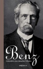 Carl Benz. Lebensfahrt eines deutschen Erfinders