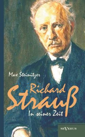 Richard Strauss in seiner Zeit