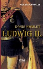 Koenig Hamlet. Ludwig II.