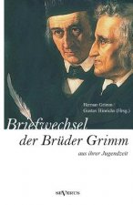 Briefwechsel zwischen Jacob und Wilhelm Grimm aus der Jugendzeit. Herausgegeben von Herman Grimm und Gustav Hinrichs