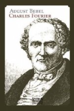 Charles Fourier: Sein Leben und seine Theorien. Biographie