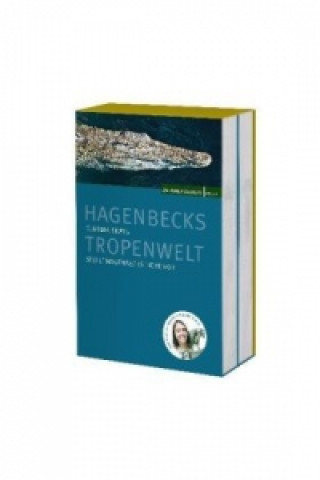 Hagenbecks Tierwelt. Hagenbecks Tropenwelt, 2 Bde.