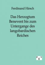 Herzogtum Benevent bis zum Untergange des langobardischen Reiches