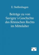 Beitrage zu von Savignys Geschichte des Roemischen Rechts im Mittelalter