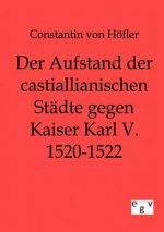 Aufstand der castillianischen Stadte gegen Kaiser Karl V. 1520-1522