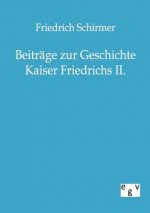 Beitrage zur Geschichte Kaiser Friedrichs II.