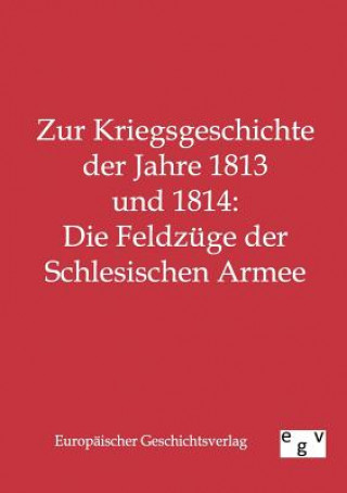 Zur Kriegsgeschichte der Jahre 1813 und 1814