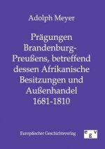 Pragungen Brandenburg-Preussens, betreffend dessen Afrikanische Besitzungen und Aussenhandel 1681 - 1810