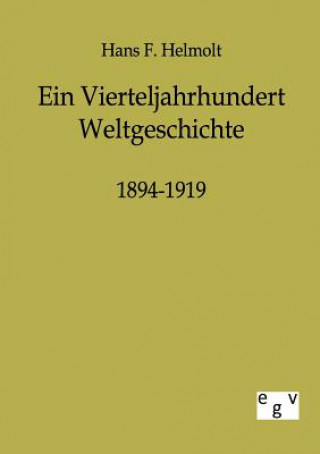 Vierteljahrhundert Weltgeschichte 1894-1919