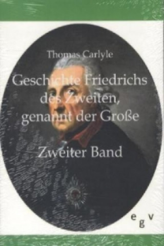 Geschichte Friedrichs des Zweiten, genannt der Große. Bd.2