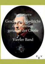 Geschichte Friedrichs des Zweiten, genannt der Grosse