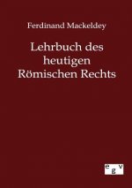 Lehrbuch des heutigen Roemischen Rechts