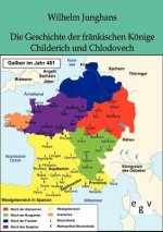 Geschichte der frankischen Koenige Childerich und Chlodovech