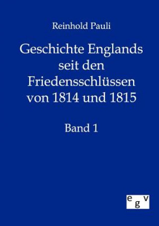 Geschichte Englands seit den Friedensschlussen von 1814 und 1815