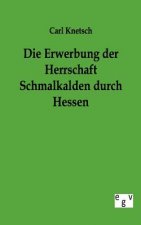 Erwerbung Der Herrschaft Schmalkalden Durch Hessen