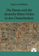 Hansa und der deutsche Ritter-Orden in den Ostseelandern