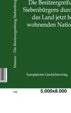 Besitzergreifung Siebenburgens durch die das Land jetzt bewohnenden Nationen