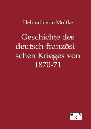 Geschichte des deutsch-franzoesischen Krieges von 1870-71