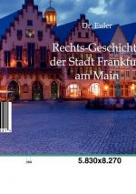 Rechts-Geschichte Der Stadt Frankfurt Am Main