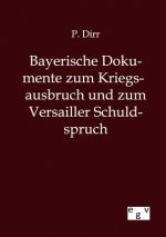 Bayerische Dokumente zum Kriegsausbruch und zum Versailler Schuldspruch