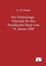 Verfassungs-Urkunde fur den Preussischen Staat vom 31. Januar 1850