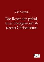 Reste der primitiven Religion im altesten Christentum