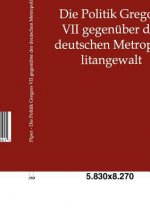 Politik Gregors VII gegenuber der deutschen Metropolitangewalt