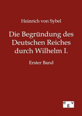 Begrundung des Deutschen Reiches durch Wilhelm I.