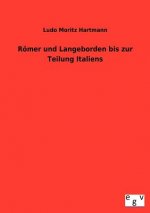 Roemer und Langobarden bis zur Teilung Italiens